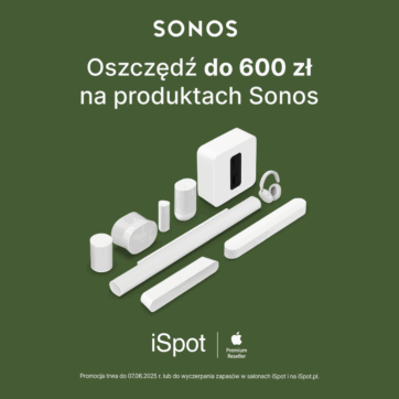 Sonos do 600 zł taniej w iSpot!